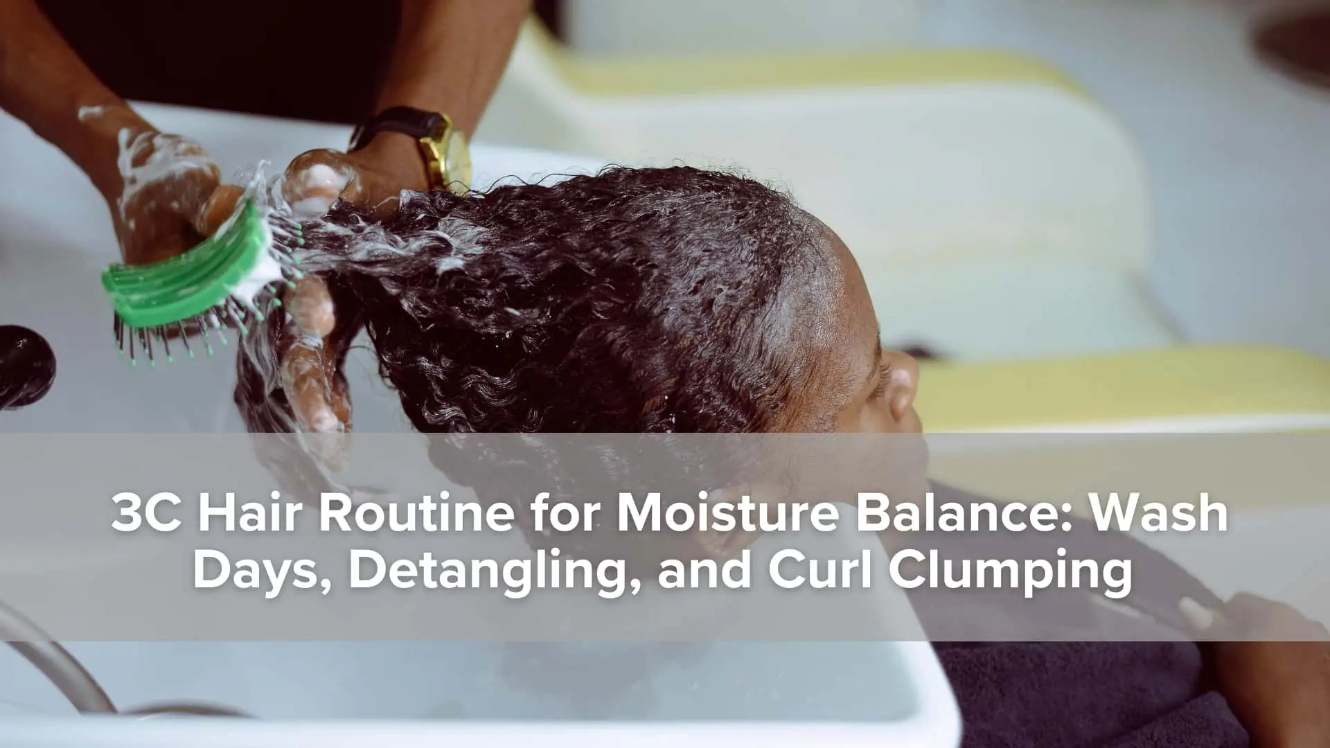 3C Hair Routine for Moisture Balance_ Wash Days, Detangling, and Curl Clumping image